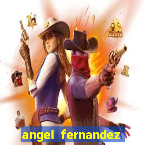 angel fernandez only fans